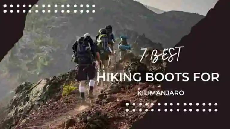 7 Best Hiking Boots For Kilimanjaro in 2024